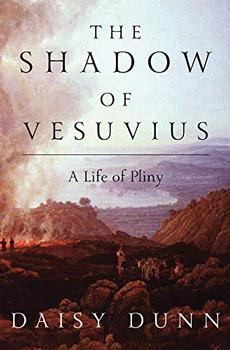 Book Cover of The Shadow of Vesuvius: A Life of Pliny
